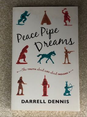 Peace Pipe Dreams - Darrell Dennis